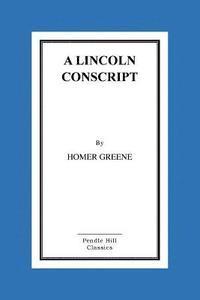 Homer Greene - A Lincoln Conscript, Häftad. Tillgänglighet: Lägg i varukorg