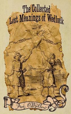 Craig Conley, Prof Oddfellow - The Collected Lost Meanings of Wedlock, Häftad
