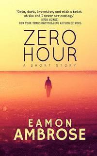 Eamon Ambrose - Zero Hour: A Short Story, Häftad