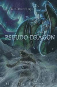 Cheryl Matthynssens - Pseudo-Dragon, Häftad. Tillgänglighet: Lägg i varukorg