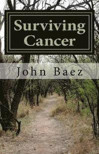 John Baez - Surviving Cancer: A Holistic Approach To Healing, Häftad. Tillgänglighet: Lägg i varukorg