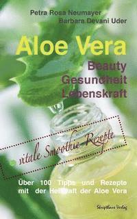 Barbara Devani Uder, Petra Rosa Neumayer - Aloe Vera: Beauty Gesundheit Lebenskraft, Häftad. Tillgänglighet: Lägg i varukorg