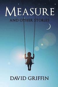 David Griffin - Measure: and other stories, Häftad. Tillgänglighet: Lägg i varukorg