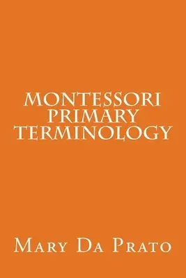 Mary Da Prato - Montessori Primary Terminology, Häftad. Tillgänglighet: Lägg i varukorg