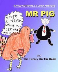 Lydia Rose Amstutz - Mr PIG and The Turkey On The Road: Written, Illustrated and Produced by two 7 year old Second Grade Kids, Häftad. Tillgänglighet: Lägg i varukorg