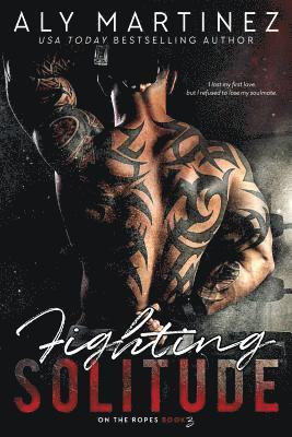 Aly Martinez - Fighting Solitude, Häftad. Tillgänglighet: Lägg i varukorg