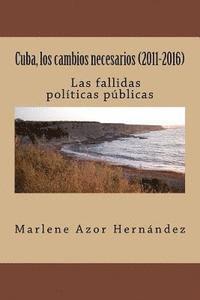 Marlene Azor Hernandez - Cuba, los cambios necesarios (2011-2016): Las fallidas políticas públicas, Häftad
