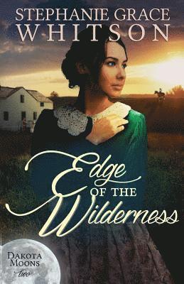 Stephanie Grace Whitson - Edge of the Wilderness, Häftad. Tillgänglighet: Lägg i varukorg