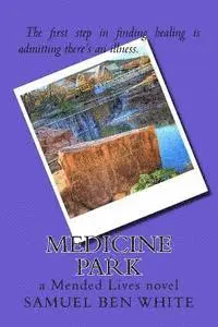 Samuel Ben White - Medicine Park: a Mended Lives novel, Häftad. Tillgänglighet: Lägg i varukorg