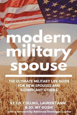 J. D. Collins, Jo My Gosh - Modern Military Spouse: The Ultimate Military Life Guide for New Spouses and Significant Others, Häftad. Tillgänglighet: Lägg i varukorg