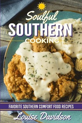 Louise Davidson - Soulful Southern Cooking, Häftad. Tillgänglighet: Lägg i varukorg