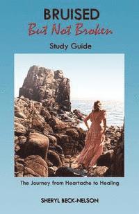 Sheryl Beck-Nelson - Bruised but Not Broken Study Guide: The Journey from Heartache to Healing, Häftad. Tillgänglighet: Lägg i varukorg