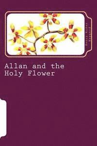Henry Rider Haggard - Allan and the Holy Flower, Häftad. Tillgänglighet: Lägg i varukorg