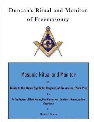 Malcolm C. Duncan - Duncan's Ritual and Monitor of Freemasonry: Guide to the Three Symbolic Degrees of the Ancient York Rite and to the Degrees of Mark Master, Past Maste, Häftad. Tillgänglighet: Lägg i varukorg