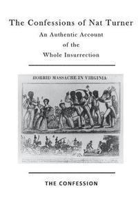 Thomas R. Gray, Nat Turner - The Confessions of Nat Turner: An Authentic Account of the Whole Insurrection, Häftad. Tillgänglighet: Lägg i varukorg
