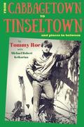 From Cabbagetown to Tinseltown and places in between...: The autobiography of Tommy Roe