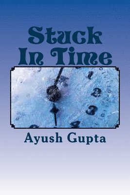Ayush Gupta - Stuck In Time, Häftad. Tillgänglighet: Lägg i varukorg