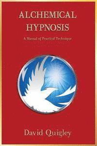 David Quigley - Alchemical Hypnosis: A Manual of Practical Technique, Häftad. Tillgänglighet: Lägg i varukorg