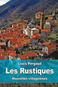 Louis Pergaud - Les Rustiques: Nouvelles villageoises, Häftad. Tillgänglighet: Lägg i varukorg