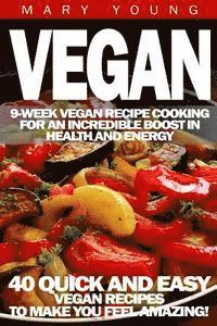 Mary Young - Vegan: 9-Week Vegan Recipe Cooking for an Incredible Boost in Health and Energy, Häftad. Tillgänglighet: Lägg i varukorg