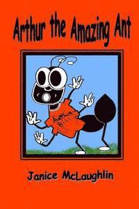 Janice McLaughlin - Arthur the Amazing Ant, Häftad