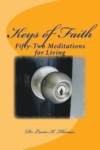 Erwin K. Thomas - Keys of Faith: Fifty-Two Meditations for Living, Häftad. Tillgänglighet: Lägg i varukorg