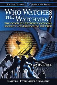 Gary Ross - Who Watches the Watchmen?: The Conflict Between National Security and Freedom of the Press, Häftad. Tillgänglighet: Lägg i varukorg