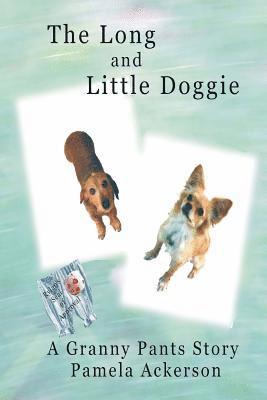 Pamela Ackerson - The Long and Little Doggie: A Granny Pants Story, Häftad