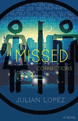 Julian Lopez - Missed Connections, Häftad. Tillgänglighet: Lägg i varukorg