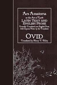 Ovid - Ars Amatoria, or the Art of Love: Latin Text and English Prose, Häftad