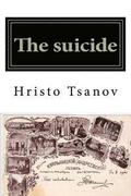 The suicide: Libretto of the comic opera in one action to the comedy of the same name by Arkadiy Averchenko
