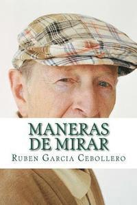 Ruben Garcia Cebollero - Maneras de mirar, Häftad. Tillgänglighet: Lägg i varukorg