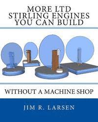 Jim R. Larsen - More Ltd Stirling Engines You Can Build Without a Machine Shop, Häftad. Tillgänglighet: Lägg i varukorg