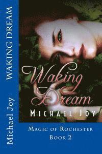 Michael Joy - Waking Dream: Magic of Rochester, Häftad. Tillgänglighet: Lägg i varukorg