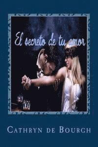 Cathryn De Bourgh - El secreto de tu amor, Häftad. Tillgänglighet: Lägg i varukorg