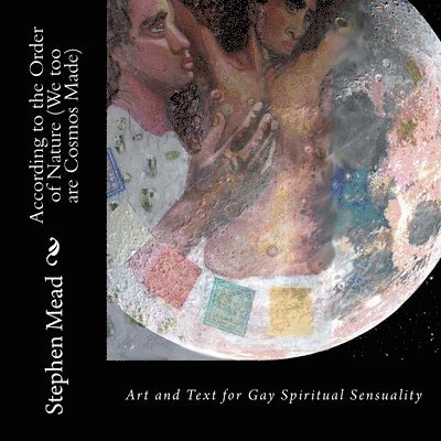 Stephen Mead - According to the Order of Nature (We too are Cosmos Made), Häftad. Tillgänglighet: Lägg i varukorg