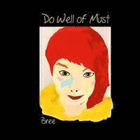 Bree Bree - Do Well of Must, Häftad. Tillgänglighet: Lägg i varukorg