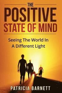 Patricia Barnett - The Positive State Of Mind: Seeing The World In A Different Light, Häftad. Tillgänglighet: Lägg i varukorg