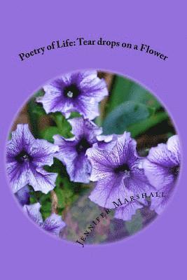 Jennifer Marshall - Poetry of Life: Tear drops on a flower, Häftad