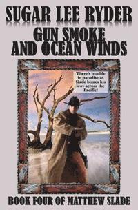 Sugar Lee Ryder - Gun Smoke and Ocean Winds - Book Four of Matthew Slade, Häftad. Tillgänglighet: Lägg i varukorg