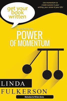 Linda Fulkerson - Mastering the Power of Momentum: Using Momentum to Create Success in Your Writing and Your Life, Häftad. Tillgänglighet: Lägg i varukorg