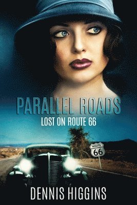 Dennis Higgins - Parallel Roads (Lost on Route 66), Häftad. Tillgänglighet: Lägg i varukorg
