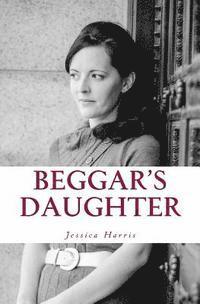 Jessica Harris - Beggar's Daughter: From the Rags of Pornography to the Riches of Grace, Häftad. Tillgänglighet: Lägg i varukorg