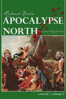 Roland Kuhn - Apocalypse North: The Gathering Storm, Häftad. Tillgänglighet: Lägg i varukorg