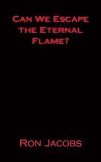 Ron Jacobs - Can We Escape the Eternal Flame?, Häftad. Tillgänglighet: Lägg i varukorg