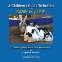 Angelina Sommer - A Children's Guide To Rabbits with Radar and Jupiter: and Their Capilano Back Yard Adventures, Häftad. Tillgänglighet: Lägg i varukorg