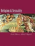 Religion & Sexuality: A Comprehensive Reference Guide