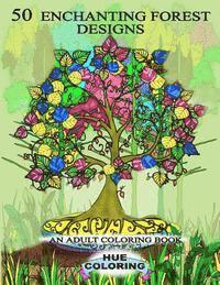 Hue Coloring - 50 Enchanting Forest Designs: An Adult Coloring Book, Häftad