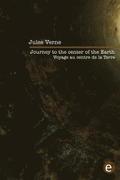 Journey to the center of the Earth/Voyage au centre de la Terre: Bilingual edition/dition bilingue