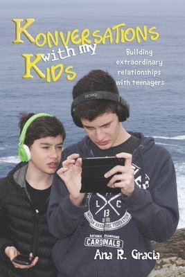 Jaime Fernandez, Mario Fernandez - Konversations with my Kids: Keys to build extraordinary relationships with teenagers, Häftad